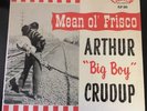 Arthur “Big Boy” Crudup-Mean Ol’ Frisco-Fire FLP 103 Blues First Press