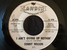 Sonny Wilson, Candix 327, I Ain't Giving Up Nothin' & Troubled Times,