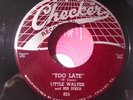 Little Walter - Too Late / I Hate To See You Go