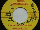 Blues SCHOOLBOY CLEVE If It's Love Want Come To Me BLUES CONNOISSEUR signed 45