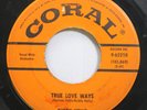 Hear  Rock & Roll 45 Buddy Holly - True Love Ways / That Makes It Tough On Coral