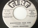 CHUCK BRADFORD -WHEREVER YOU ARE/YOU CAN'T HURT ME ANYMORE -FIRE PROMO 511. VG++