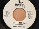 THE MENACES Till I Met You /If You Want Me DRAMEL 22767 UNPLAYED  RARE AZ GARAGE
