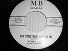BOBBY KLINE Say Something Nice To Me MB RECORDS northern soul 45 rare soul