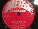 Tennessee Rockabilly 78 Charlie Feathers - Tongue Tied Jill/Get With It METEOR