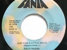 RALFI PAGAN JUST FOR A LITTLE WHILE / LONLIEST LONELINESS 45 HEAR