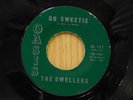 Dwellers 45 Oh Sweetie bw What's That Thing Called Love on Oasis