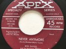 ROCKABILLY Bob Davies NEVER ANYMORE Apex 45 rare Canadian