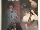J. R. Monterose Quartet Lush Life - Lush Life - SEALED 1988 Jazz Album