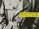 MILANO AFTER PUNK: RARE TRACKS FROM MILAN'S NEW WAVE SCENE 1979-1984 ITALY IMPRT