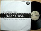 FLEXX - LOVE THEME FROM FLEXXY BALL ** HOLE RECORDS 1983 ** 12