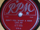B. B. KING RPM 318 DON’T YOU WANT A MAN LIKE ME MY BABY’S GONE BLUES 78 RPM RARE