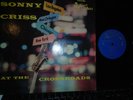 SONNY CRISS AT THE CROSSROADS PEACOCK 91 MONO DG OR.
