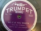 Trumpet 139 Sonny Boy Williams DO IT IF U WANTA 78 rpm Post-War Delta  Blues E++