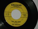 45rpm THE NORELKOS tell me baby(VERY RARE)KINGSWOOD U102 nice SEE PICS