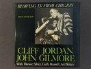 CLIFF JORDAN,JOHN GILMORE 'BLOWING IN FROM CHICAGO ' BLP 1549. RVGe, FLAT RIM
