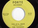 Doo Wop 45 TUXEDOS Yes It's True FORTE HEAR