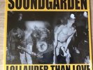 Soundgarden .. Lollauder Than Love LP . SEALED UNPLAYED . LTD EDITION , ONLY 500