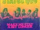 STATUS QUO 45 MAKE ME STAY A BIT LONGER+PS HOLLAND RARE 1969