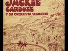 JACKIE CARDOZE Y SU ORQUESTA SEMUCHO LP J.C.-101 PANAMA GUAGUANCO SALSA PRIVATE