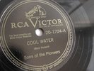 Sons Of The Pioneers - 78rpm single 10-inch – RCA Victor #20-1724 Cool Water