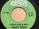 Johnny Moore Walk Like A Man Date Northern Soul