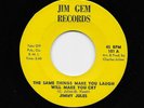 Jimmy Jules - The Same Things Make You Laugh / Trying To Teach The World To 101