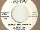 JACKIE LEE Would You Believe MIRWOOD PROMO WEST COAST  NORTHERN SOUL 45