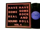 Have Some Real Sound, Have Some Rock And Roll Vol. 4 Various: