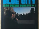 ISAO SUZUKI QUARTET+1 Blue City JAPAN LP THREE BLIND MICE TBM