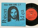 Poison Idea Pick Your King 7” NM Necros Negative Approach Misfits Black Flag