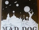 MAD DOG Mad Dog (a.k.a. 