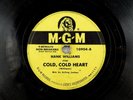Hank Williams - MGM 78 RPM - Cold,Cold Heart / A House Without Love A20