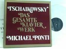Tschaikowsky,  Michael Ponti  ? Das Gesamte Klavierwerk Tschaikowsky, Peter Ilji