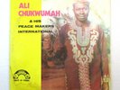 ALI CHUKWUMAH & PEACE MAKERS INTERNATIONAL NIGERIAN LP AFRO SOUKOUSS HIGHLIFE