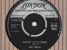 RAY SMITH Rockin' Little Angel (LONDON) UK 45
