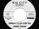 Northern Soul 45 JOHNNY DURAIN Someday I'll Get Over You/I'll Show You HEAR WLP
