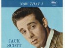 JACK SCOTT. A LITTLE FEELING. NOW THAT I.  RARE US 45 7