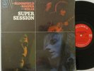 Mike Bloomfield, Al Kooper, Steven Stills 
