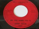 JOHNNY DOLLAR Girl Your Mamma Told Ya on McCORMICK1601 Rare Northern Soul 45