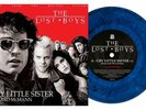 THE LOST BOYS - CRY LITTLE SISTER / I STILL BELIEVE - 7 INCH BLUE/BLACK - MONDO