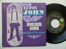 Elton John – Border Song   DJM Records – DJM 17556 FRANCE 7