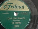 The Dominoes - 78rpm single 10-inch – Federal #12022 I Can't Escape From You
