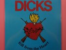 DICKS Kill From The Heart VINYL LP NEW SEALED MINT ???? Classic 80s Punk Hardcore