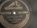 Harry Macdonough - 78rpm single 10-inch – Victor #16389 My Old Kentucky Home