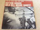 RARE - WILD BILL MOORE QUINTET - BOTTOM GROOVE - STEREO LP - JAZZLAND - 1961 M-
