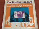 THE BOSTON BOPPERS-DID YOU GET WHAT YOU WANTED VINYL 7