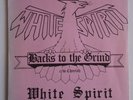 WHITE SPIRIT - BACKS TO THE GRIND  7