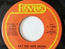 GARLAND GREEN-AIN'T THAT GOOD ENOUGH/LOVE NOW, PAY LATER ON REVUE MODERN SOUL 45
