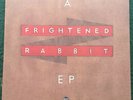 FRIGHTENED RABBIT F.R. Ep 2011 10